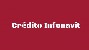 Crédito Infonavit